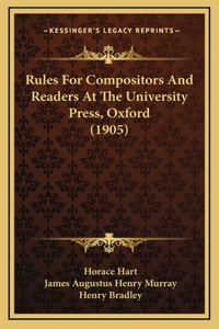 Rules For Compositors And Readers At The University Press, Oxford (1905)