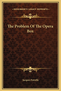 The Problem Of The Opera Box