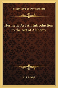Hermetic Art An Introduction to the Art of Alchemy