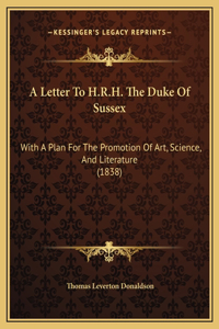 A Letter To H.R.H. The Duke Of Sussex