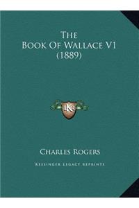 The Book Of Wallace V1 (1889)