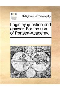 Logic by question and answer. For the use of Portsea-Academy.