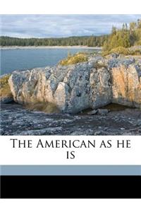 The American as He Is