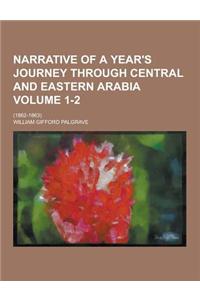 Narrative of a Year's Journey Through Central and Eastern Arabia; (1862-1863) Volume 1-2