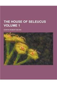 The House of Seleucus Volume 1