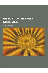 History of Shipping Subsidies