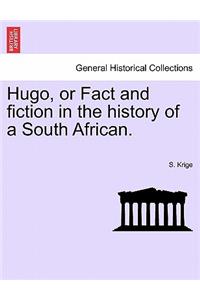 Hugo, or Fact and Fiction in the History of a South African.