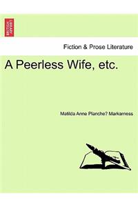 Peerless Wife, Etc.