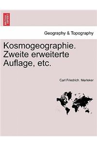 Kosmogeographie. Zweite erweiterte Auflage, etc.