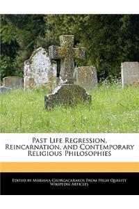 Past Life Regression, Reincarnation, and Contemporary Religious Philosophies