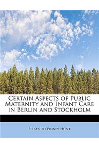 Certain Aspects of Public Maternity and Infant Care in Berlin and Stockholm