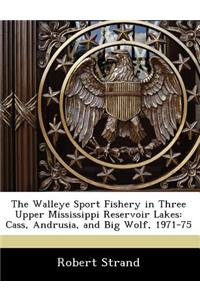 The Walleye Sport Fishery in Three Upper Mississippi Reservoir Lakes