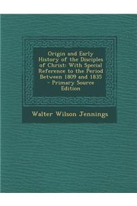 Origin and Early History of the Disciples of Christ