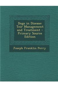 Dogs in Disease: Teir Management and Treatment