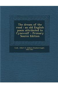 Dream of the Rood: An Old English Poem Attributed to Cynewulf