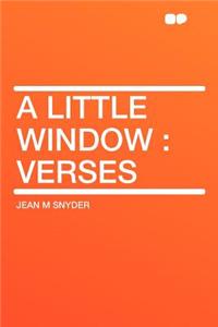 A Little Window: Verses