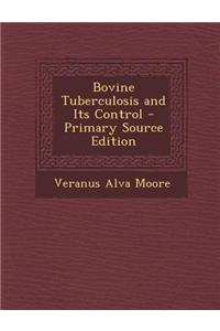 Bovine Tuberculosis and Its Control