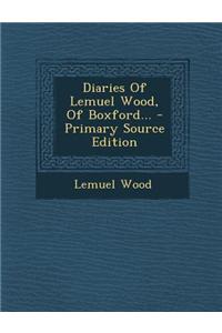 Diaries of Lemuel Wood, of Boxford...