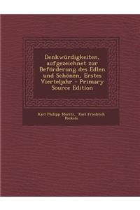 Denkwurdigkeiten, Aufgezeichnet Zur Beforderung Des Edlen Und Schonen, Erstes Vierteljahr