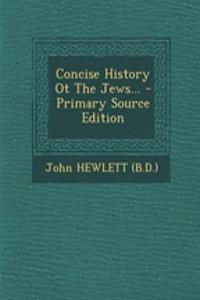 Concise History OT the Jews...