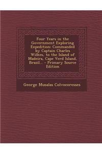 Four Years in the Government Exploring Expedition