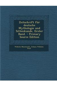 Zeitschrift Fur Deutsche Mythologie Und Sittenkunde, Erster Band.