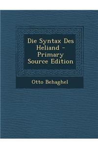 Die Syntax Des Heliand - Primary Source Edition