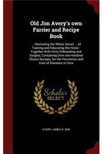 Old Jim Avery's own Farrier and Recipe Book