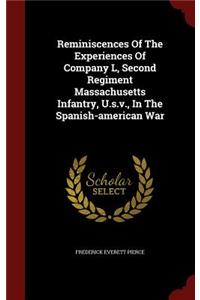 Reminiscences of the Experiences of Company L, Second Regiment Massachusetts Infantry, U.S.V., in the Spanish-American War