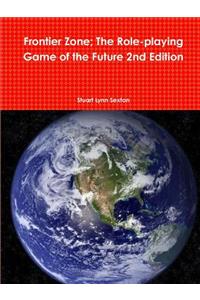 Frontier Zone; The Role-playing Game of the Future 2nd Edition