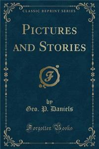 Pictures and Stories (Classic Reprint)