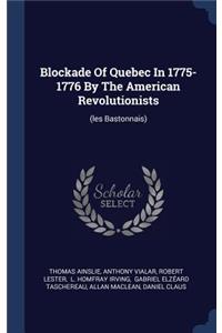 Blockade Of Quebec In 1775-1776 By The American Revolutionists