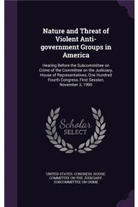 Nature and Threat of Violent Anti-government Groups in America