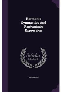 Harmonic Gymnastics and Pantomimic Expression