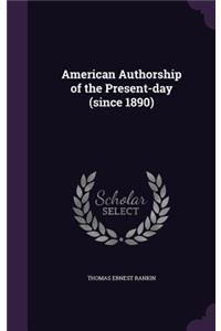 American Authorship of the Present-day (since 1890)