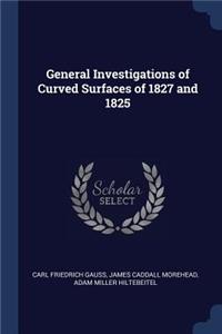 General Investigations of Curved Surfaces of 1827 and 1825