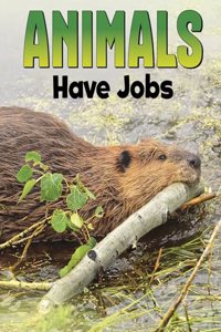Animals Have Jobs