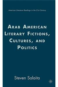 Arab American Literary Fictions, Cultures, and Politics