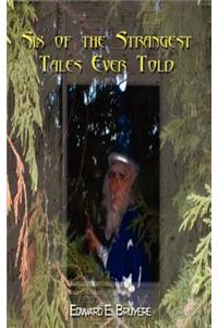Six of the Strangest Tales Ever Told