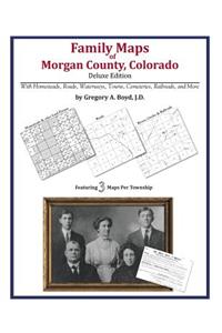 Family Maps of Morgan County, Colorado