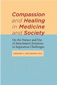 Compassion and Healing in Medicine and Society