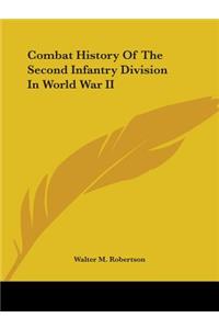 Combat History Of The Second Infantry Division In World War II