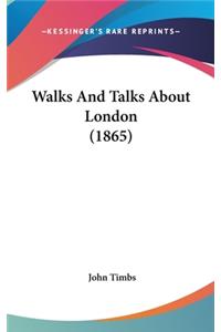 Walks And Talks About London (1865)