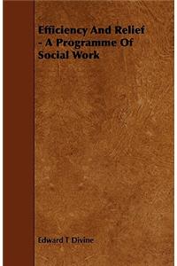 Efficiency and Relief - A Programme of Social Work