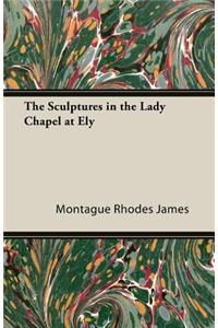 The Sculptures In The Lady Chapel At Ely