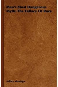 Man's Most Dangerous Myth: The Fallacy of Race