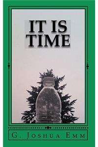 It Is Time