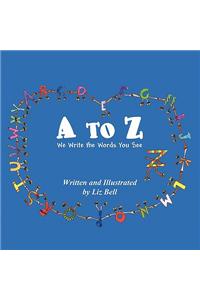A to Z We Write the Words You See