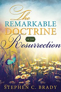 The Remarkable Doctrine of the Resurrection