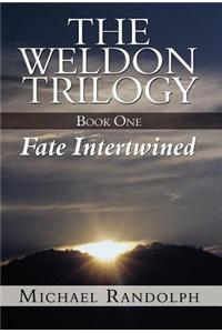 The Weldon Trilogy: Book One - Fate Intertwined